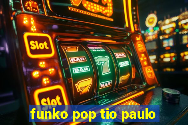 funko pop tio paulo